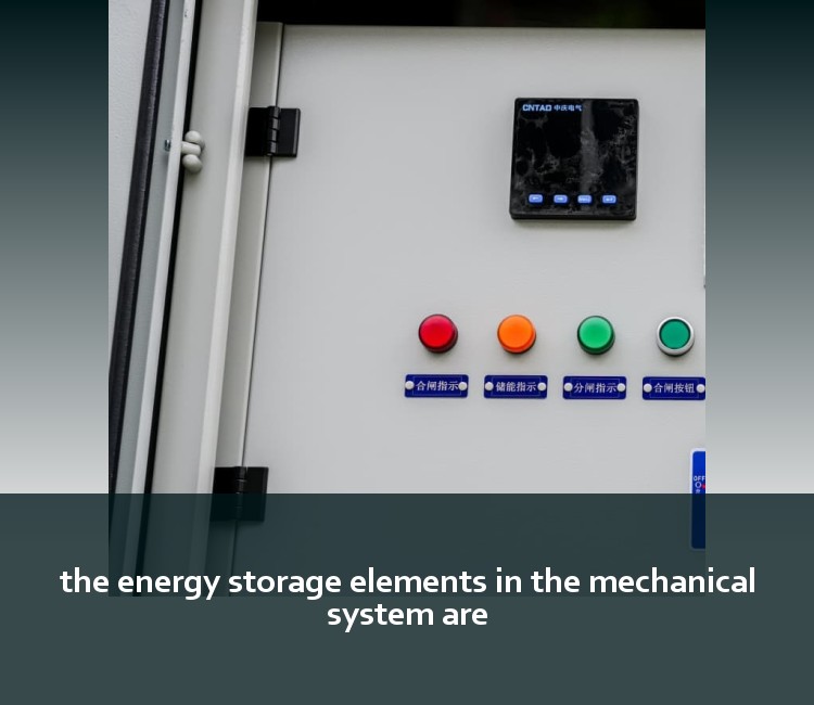 the energy storage elements in the mechanical system are