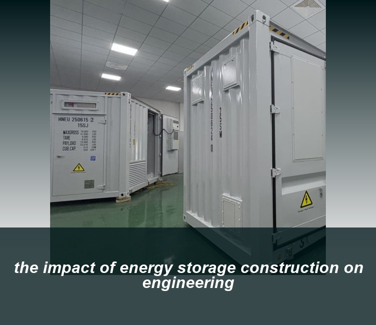 the impact of energy storage construction on engineering