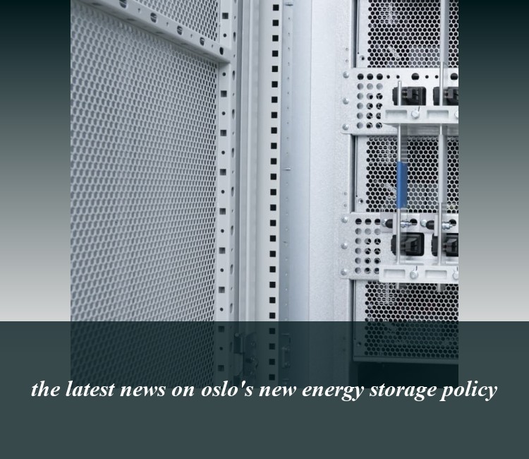 the latest news on oslo's new energy storage policy