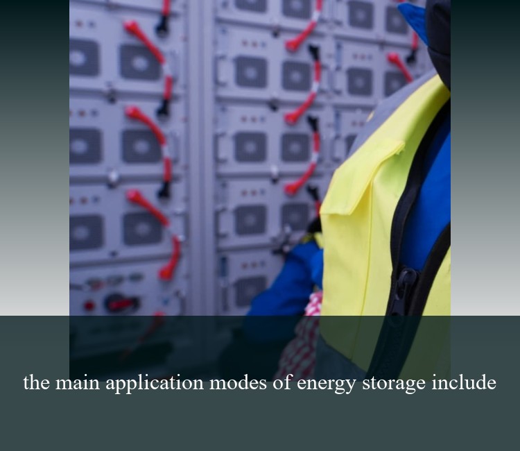 the main application modes of energy storage include