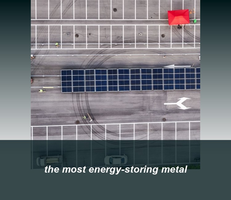 the most energy-storing metal