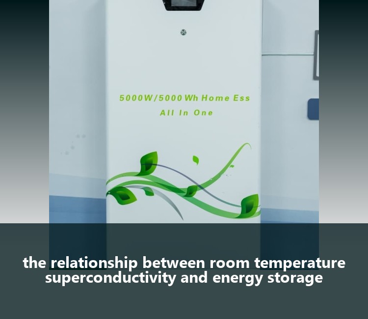 the relationship between room temperature superconductivity and energy storage