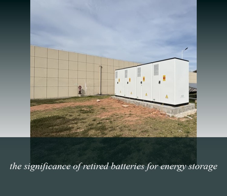 the significance of retired batteries for energy storage