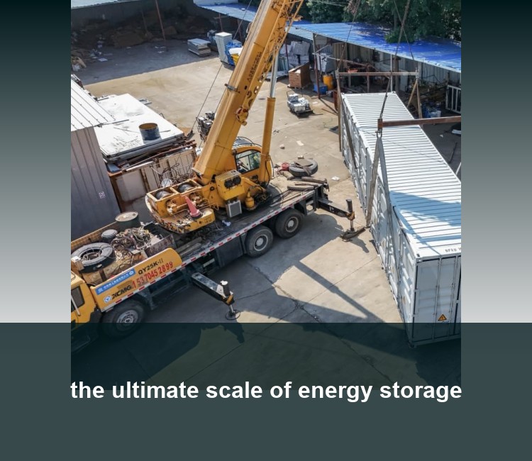 the ultimate scale of energy storage