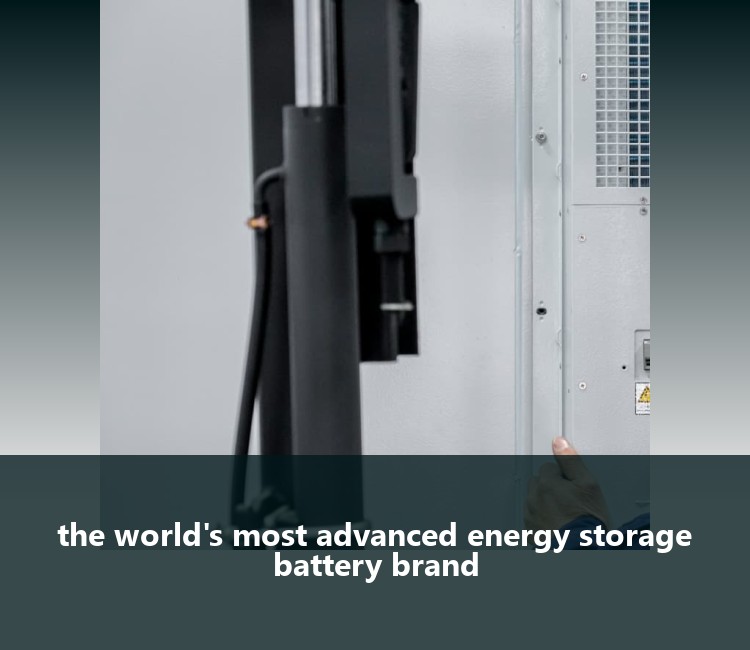 the world's most advanced energy storage battery brand
