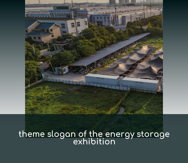 theme slogan of the energy storage exhibition