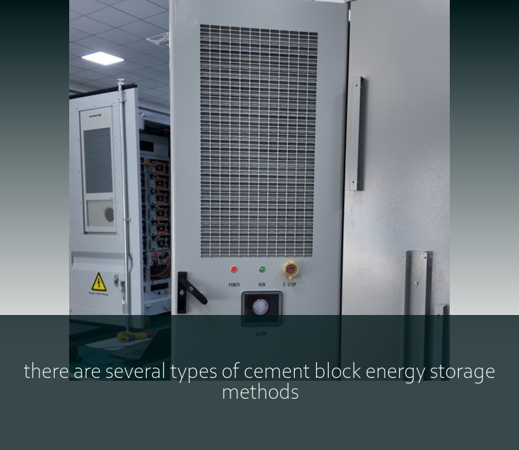there are several types of cement block energy storage methods