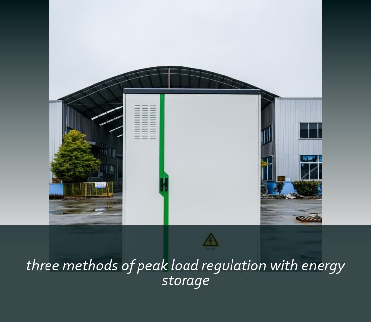 three methods of peak load regulation with energy storage