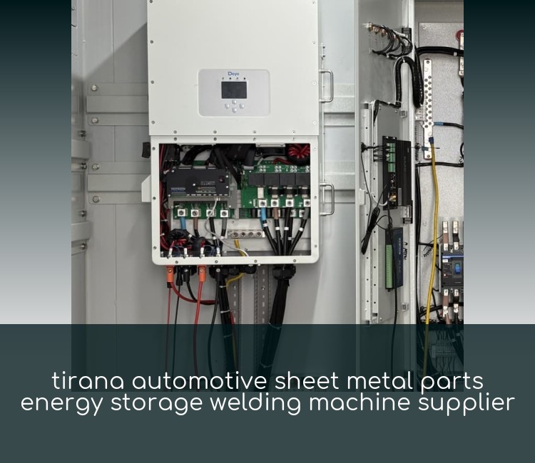 tirana automotive sheet metal parts energy storage welding machine supplier