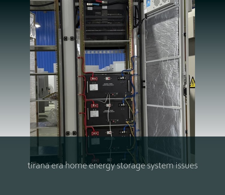 tirana era home energy storage system issues