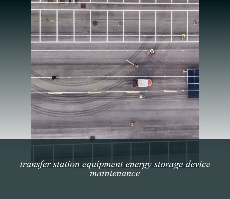 transfer station equipment energy storage device maintenance