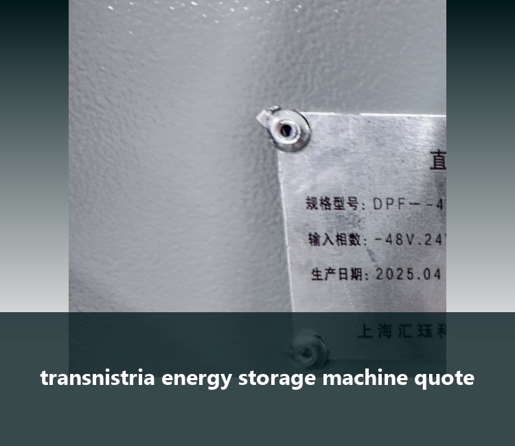 transnistria energy storage machine quote