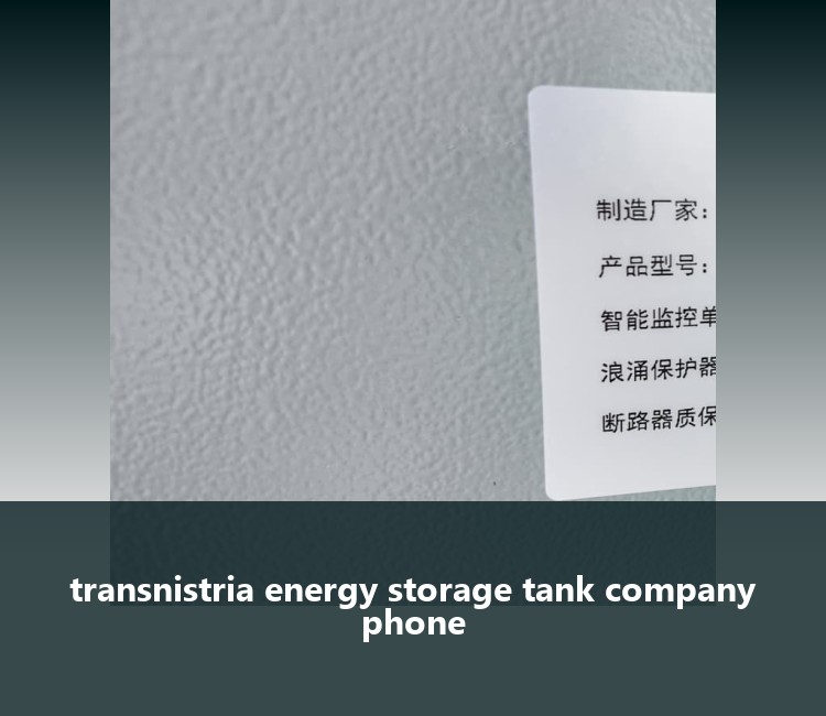 transnistria energy storage tank company phone