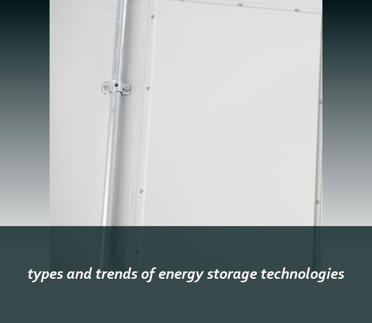 types and trends of energy storage technologies