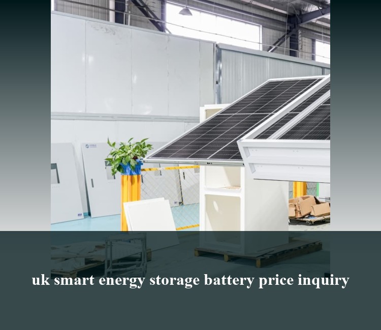 uk smart energy storage battery price inquiry