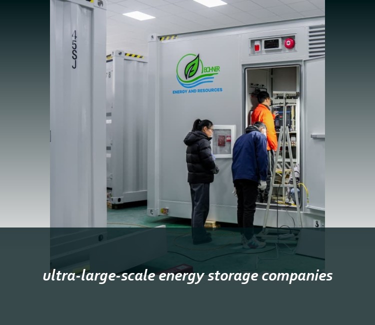 ultra-large-scale energy storage companies