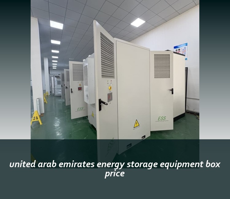 united arab emirates energy storage equipment box price