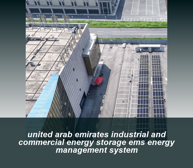 united arab emirates industrial and commercial energy storage ems energy management system