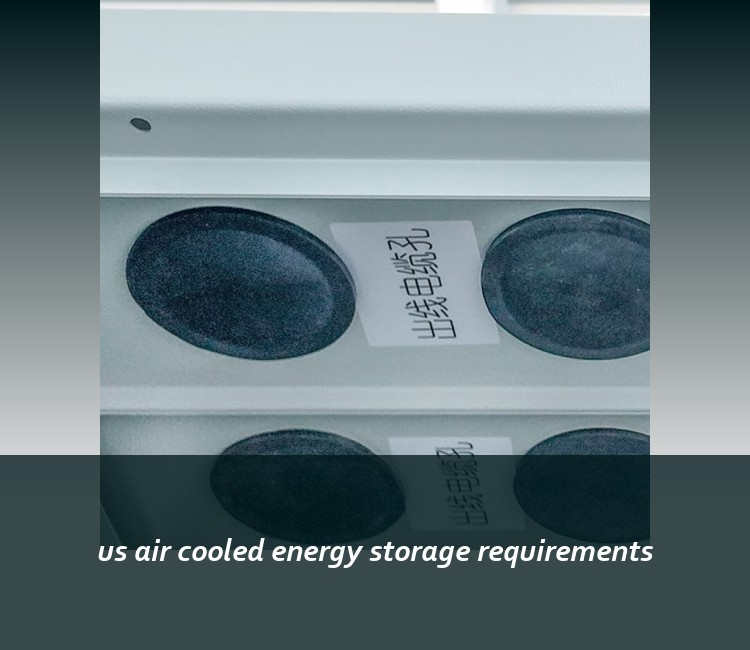us air cooled energy storage requirements