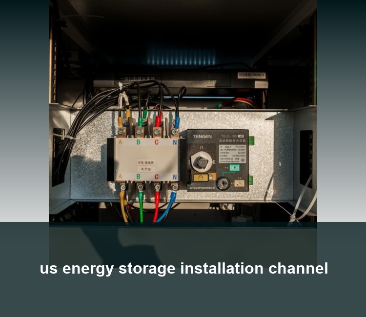 us energy storage installation channel