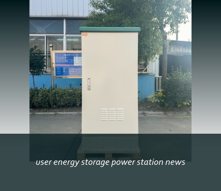 user energy storage power station news