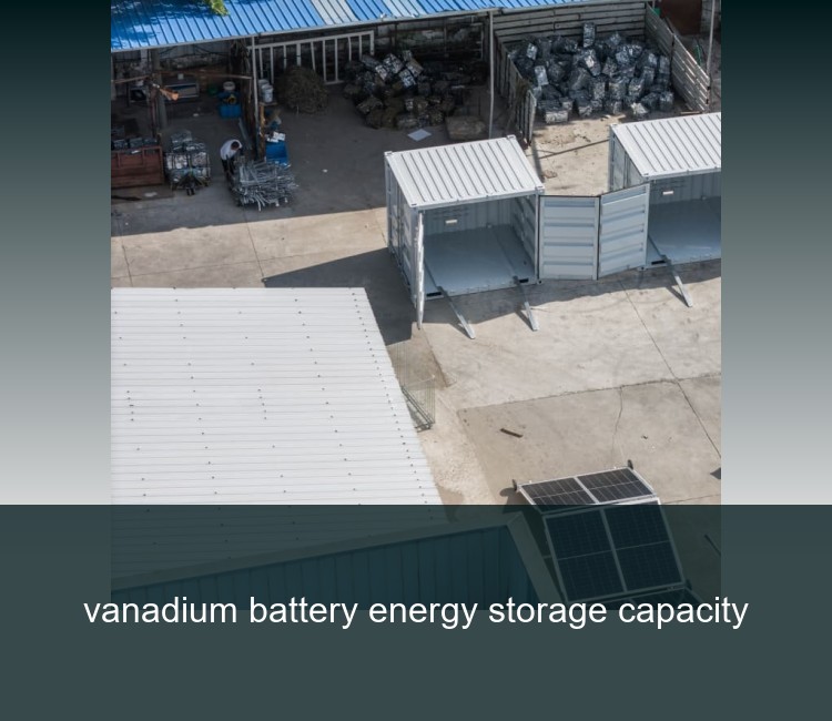 vanadium battery energy storage capacity