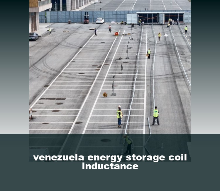 venezuela energy storage coil inductance