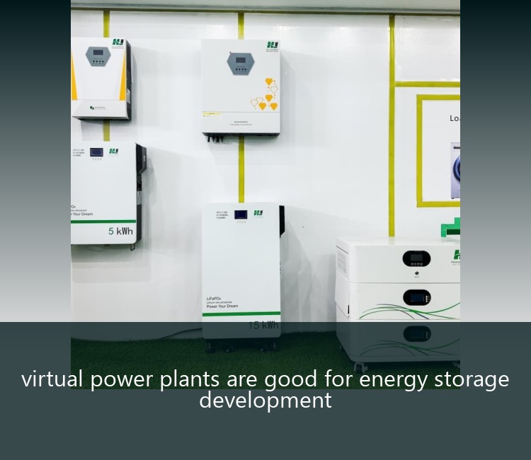 virtual power plants are good for energy storage development