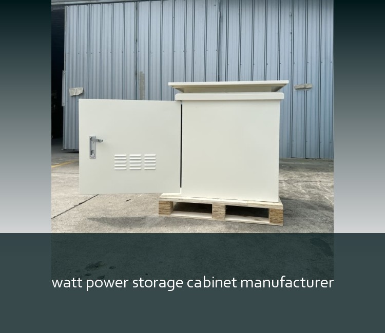 watt power storage cabinet manufacturer