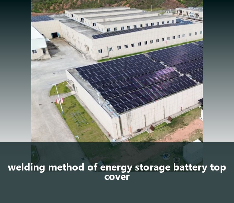 welding method of energy storage battery top cover