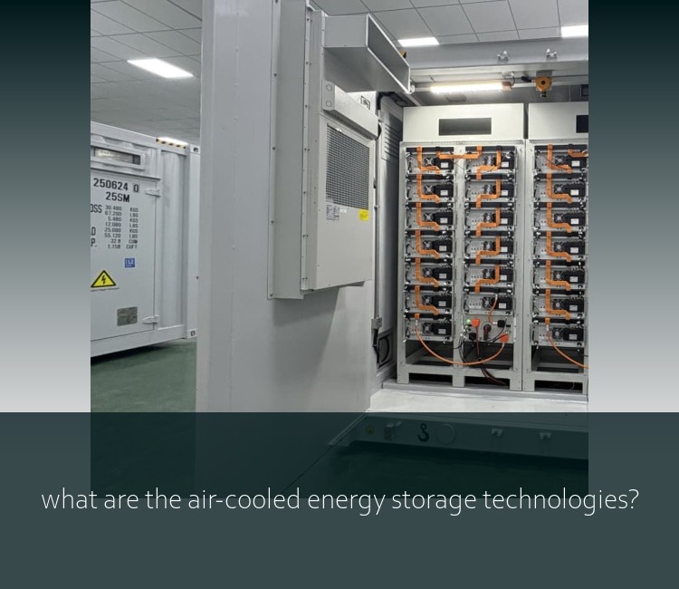 what are the air-cooled energy storage technologies?
