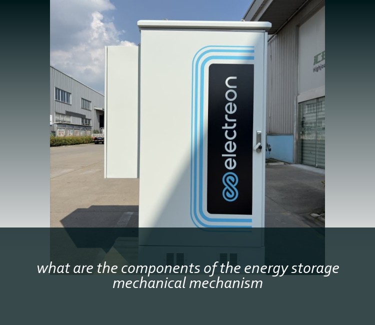 what are the components of the energy storage mechanical mechanism