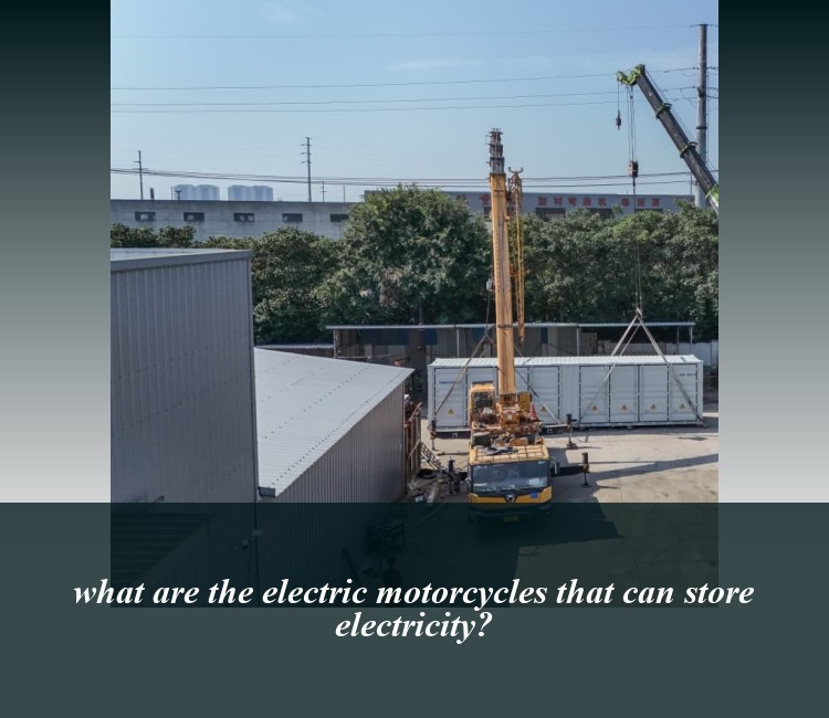 what are the electric motorcycles that can store electricity?