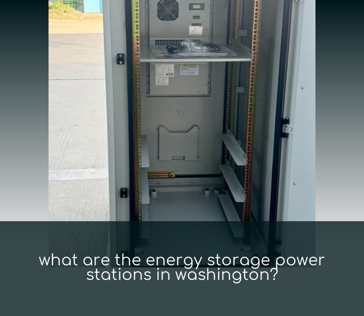 what are the energy storage power stations in washington?