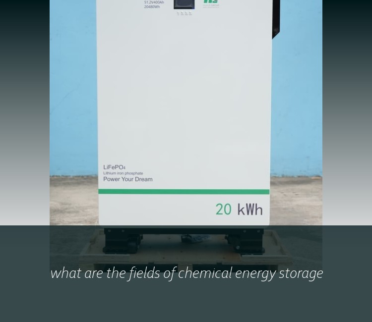 what are the fields of chemical energy storage