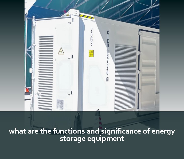 what are the functions and significance of energy storage equipment