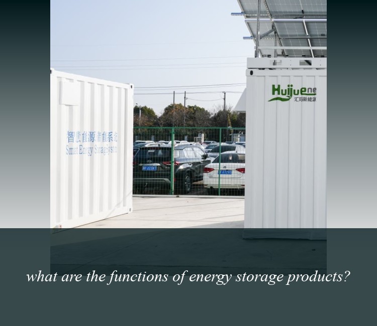 what are the functions of energy storage products?