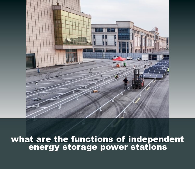 what are the functions of independent energy storage power stations