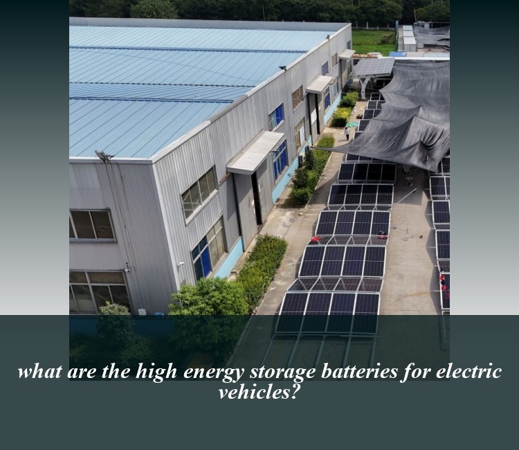 what are the high energy storage batteries for electric vehicles?