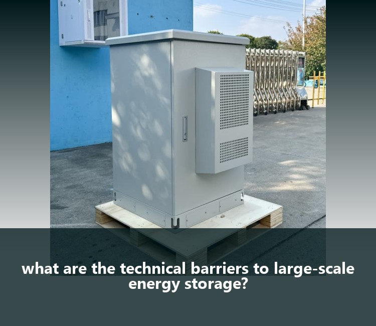 what are the technical barriers to large-scale energy storage?