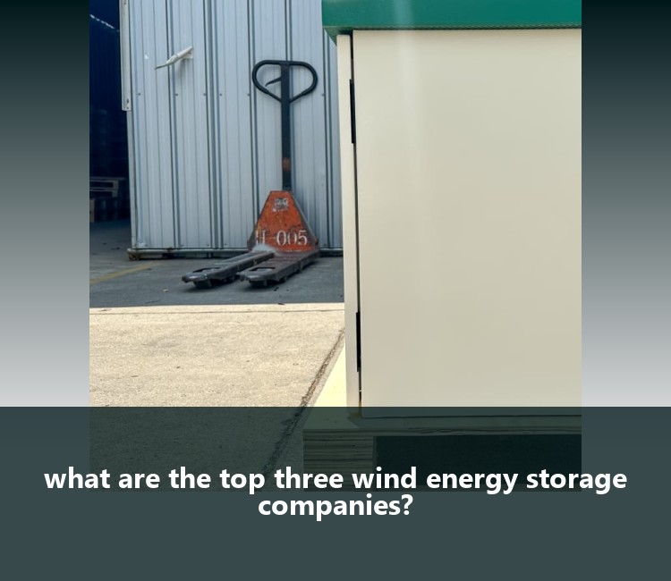 what are the top three wind energy storage companies?