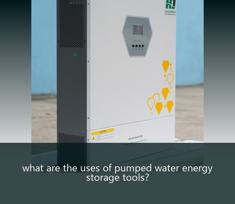 what are the uses of pumped water energy storage tools?