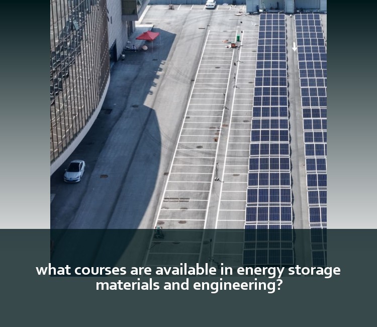 what courses are available in energy storage materials and engineering?