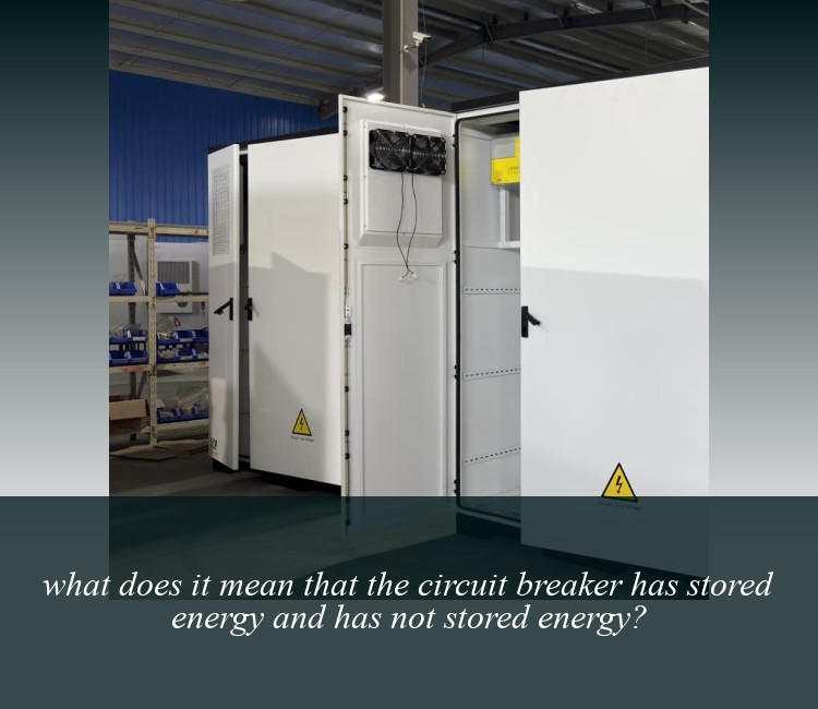 what does it mean that the circuit breaker has stored energy and has not stored energy?
