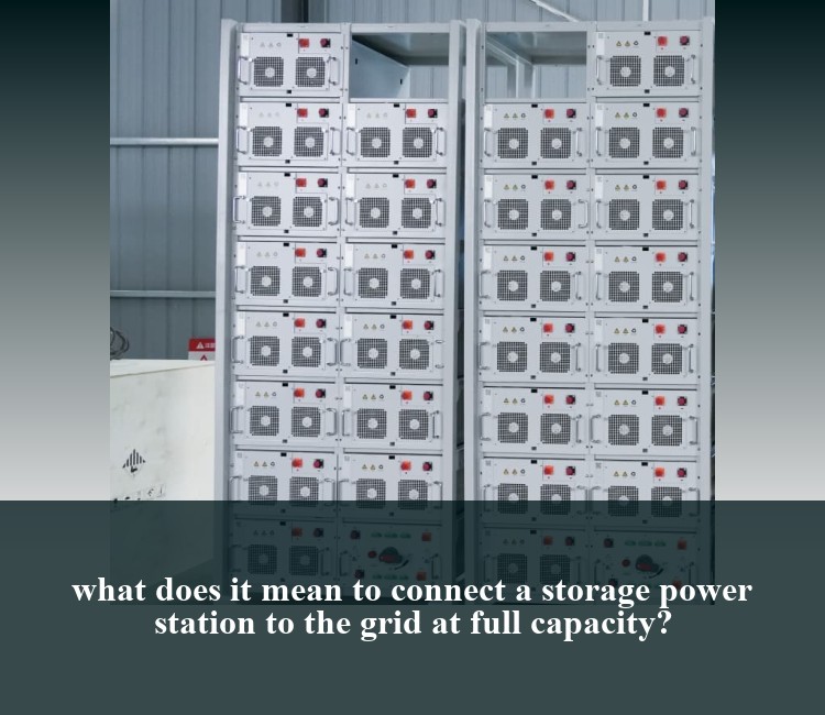 what does it mean to connect a storage power station to the grid at full capacity?