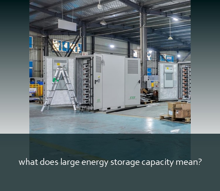 what does large energy storage capacity mean?