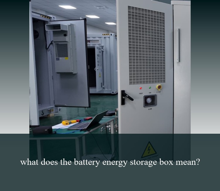 what does the battery energy storage box mean?