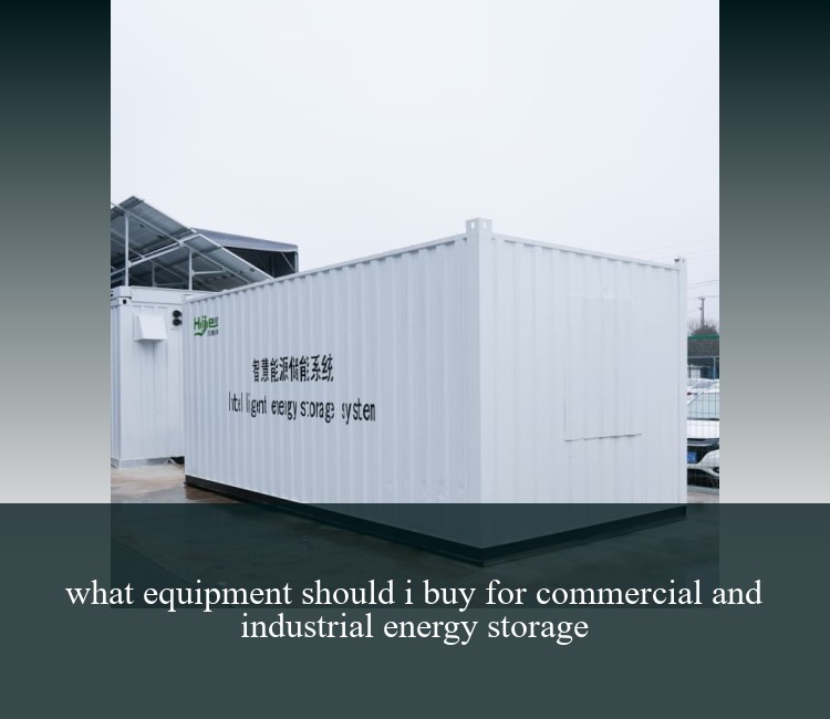 what equipment should i buy for commercial and industrial energy storage