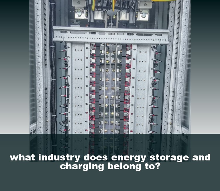 what industry does energy storage and charging belong to?