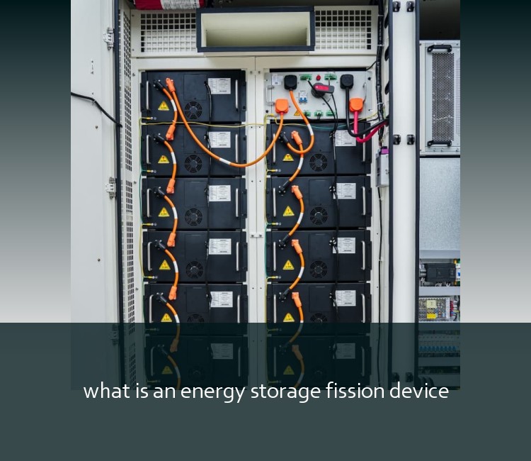 what is an energy storage fission device